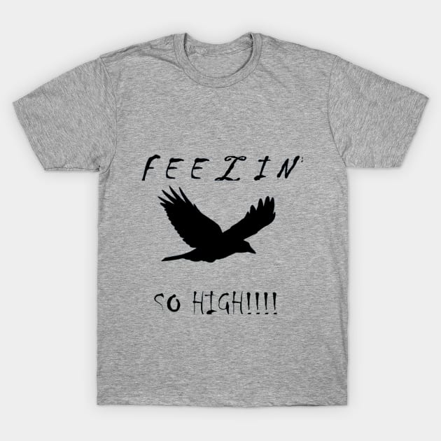 FEELING HIGH T-Shirt by ssavage1976